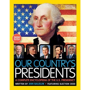 Our Country's Presidents: A Complete Encyclopedia of the U.S. Presidency (National Geographic Kids)