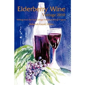 Elderberry Wine Vintage 2010: Writings from the Clark College Mature Learning Program