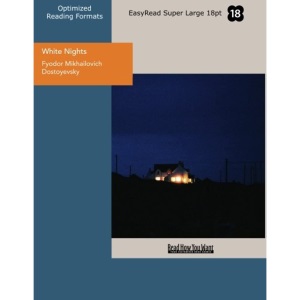 White Nights (EasyRead Super Large 18pt Edition): A Sentimental Story from the Diary of a Dreamer