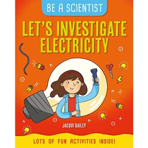 Let's Investigate Electricity (Be a Scientist)