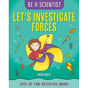 Let's Investigate Forces (Be a Scientist)
