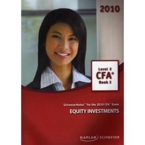 SchweserNotes. 2010 CFA Exam. Level 2 Book 3: Equity Investments