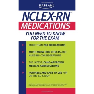 Kaplan NCLEX-RN: Medications You Need to Know for the Exam (Kaplan NCLEX-RN Exam)
