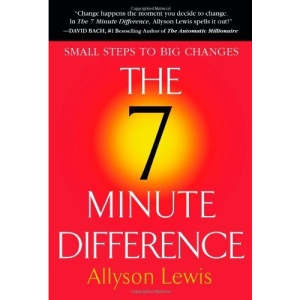 The 7 Minute Difference: Small Steps to Big Changes