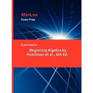 Exam Prep for Beginning Algebra by Hutchison et al., 6th Ed.
