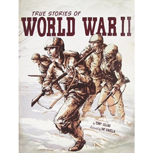 True Stories of World War II (Graphic Library: Stories of War)