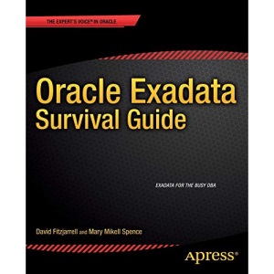 Oracle Exadata Survival Guide (Expert's Voice in Oracle)