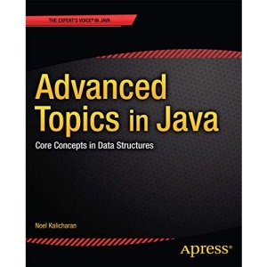 Advanced Topics in Java: Core Concepts in Data Structures