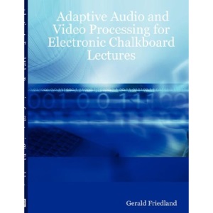 Adaptive Audio and Video Processing for Electronic Chalkboard Lectures