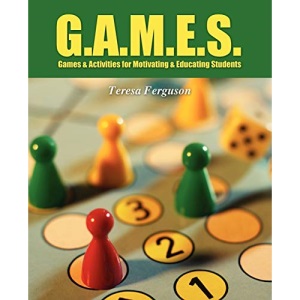 G.A.M.E.S.: Games & Activities for Motivating & Educating Students