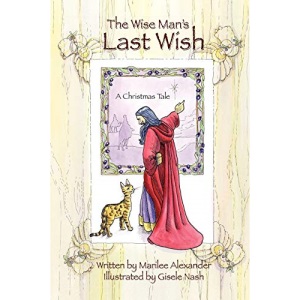 The Wise Man's Last Wish: A Christmas Tale
