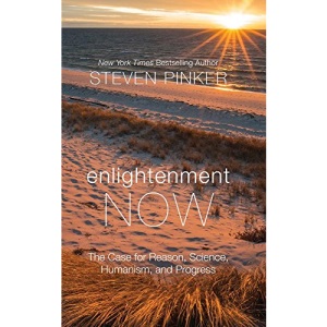 Enlightenment Now: The Case for Reason, Science, Humanism, and Progress (Thorndike Press Large Print Popular and Narrative Nonfiction)