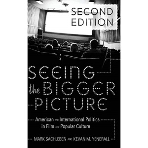 Seeing the Bigger Picture; American and International Politics in Film and Popular Culture (9) (Politics, Media, and Popular Culture)