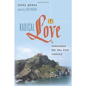 Radical Love: A Revolution for the 21st Century (Teaching Contemporary Scholars)