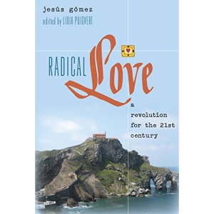 Radical Love: A Revolution for the 21 St Century (Teaching Contemporary Scholars)