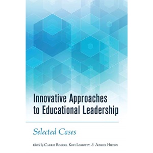 Innovative Approaches to Educational Leadership; Selected Cases (27) (Higher Ed: Questions about the Purpose(s) of Colleges and Universities)
