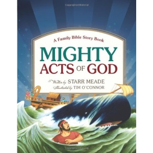 Mighty Acts of God: A Family Bible Story Book