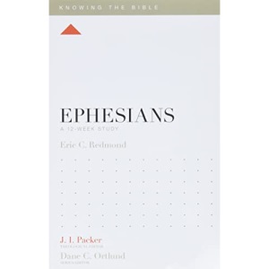 Ephesians: A 12-Week Study (Knowing the Bible)