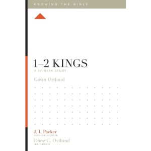 1–2 Kings: A 12-Week Study (Knowing the Bible)