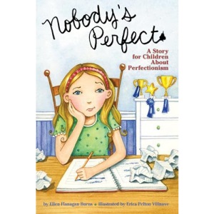 Nobody's Perfect: A Story for Children About Perfectionism