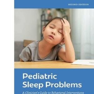 Pediatric Sleep Problems: A Clinician's Guide...