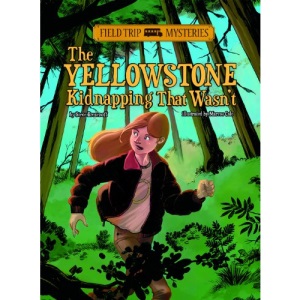 The Field Trip Mysteries: The Yellowstone Kidnapping That Wasn't