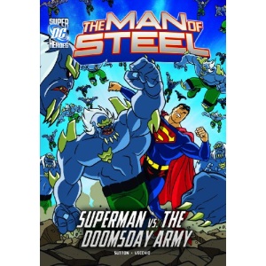 The Man of Steel: Superman vs. the Doomsday Army (DC Super Heroes: The Man of Steel)