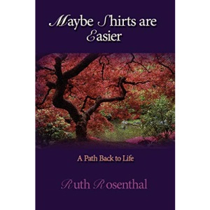 Maybe Shirts are Easier: A Path Back to Life