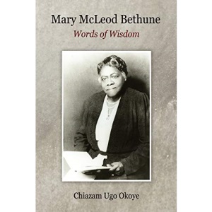 Mary McLeod Bethune: Words of Wisdom