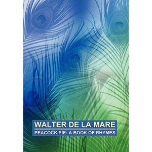 Peacock Pie: A Book of Rhymes