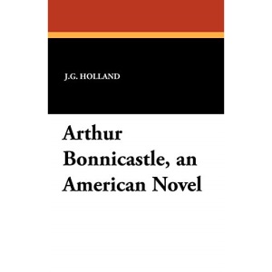 Arthur Bonnicastle, an American Novel