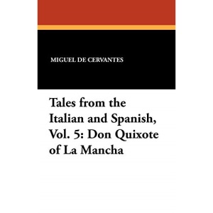 Tales from the Italian and Spanish, Vol. 5: Don Quixote of La Mancha