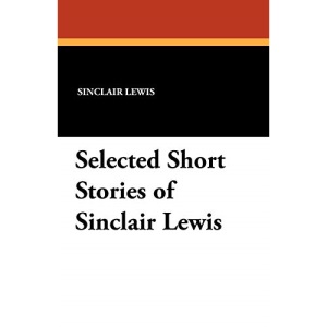 Selected Short Stories of Sinclair Lewis
