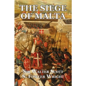 The Siege of Malta: An Historical Novel