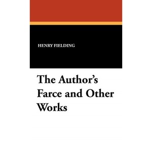 The Author's Farce and Other Works