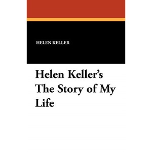 Helen Keller's the Story of My Life
