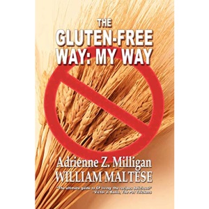 The Gluten-Free Way: My Way: A Guide to Gluten-Free Cooking