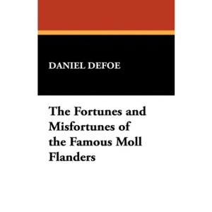 The Fortunes and Misfortunes of the Famous Moll Flanders