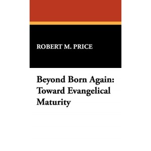 Beyond Born Again: Toward Evangelical Maturity
