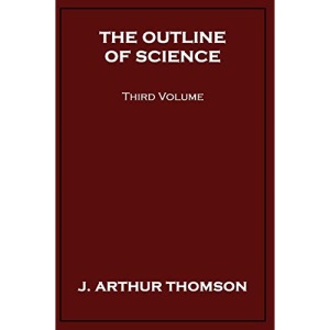 The Outline of Science, Third Volume: 3