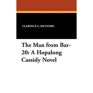 The Man from Bar-20: A Hopalong Cassidy Novel