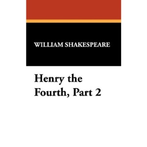 Henry the Fourth, Part 2