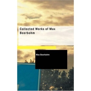 Collected Works of Max Beerbohm
