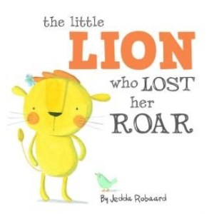 The Little Lion Who Lost Her Roar