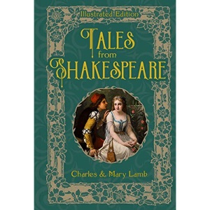 Tales from Shakespeare (Illustrated Classic Editions)