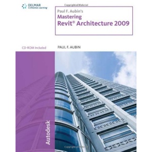 Paul F. Aubin's Mastering Revit® Architecture 2009