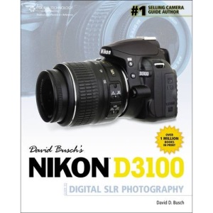 David Busch's Nikon D3100 Guide to Digital SLR Photography