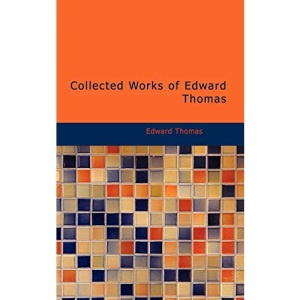 Collected Works of Edward Thomas