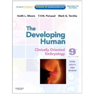 The Developing Human: Clinically Oriented Embryology With STUDENT CONSULT Online Access