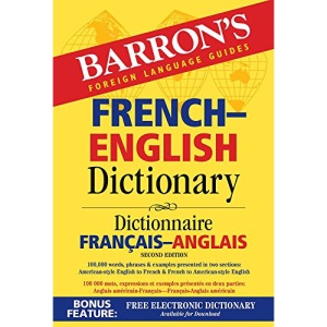 Barron's French-English Dictionary: Dictionnaire Francais-Anglais (Barron's Bilingual Dictionaries)